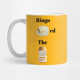 Ringo Buttered The Bread Mug